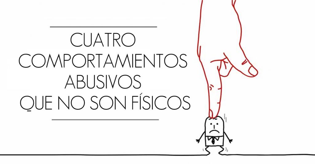 Cuatro comportamientos abusivos que no son físicos