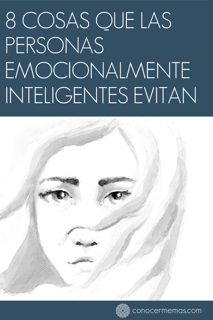 8 cosas que las personas emocionalmente inteligentes evitan 1