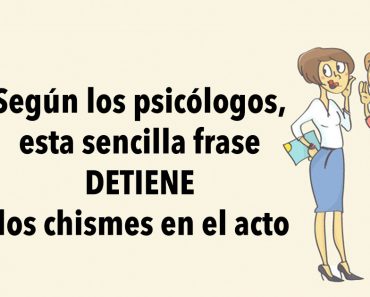 Según los psicólogos, esta sencilla frase DETIENE los chismes en el acto