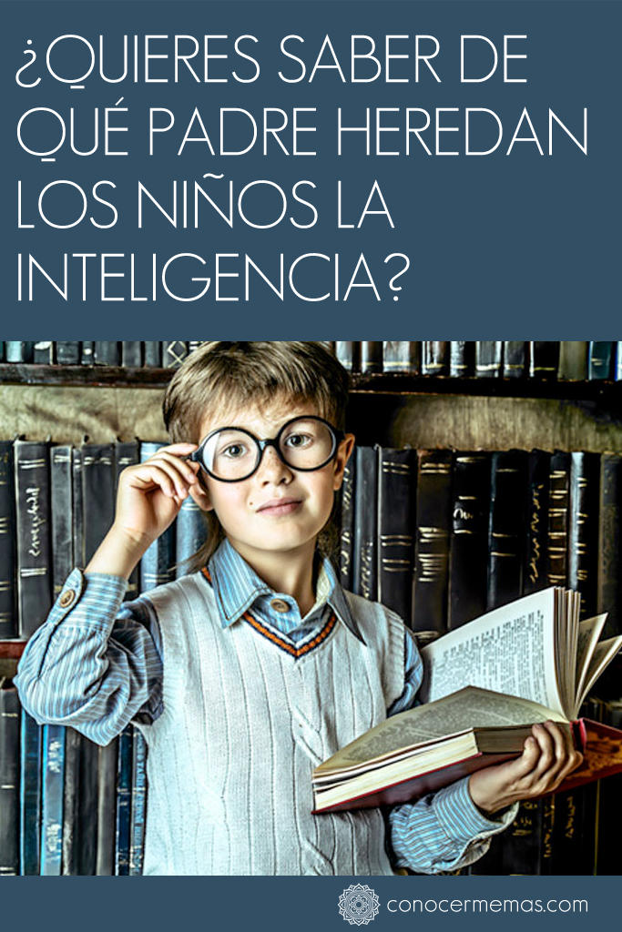 ¿Quieres saber de qué padre heredan los niños la inteligencia? 1