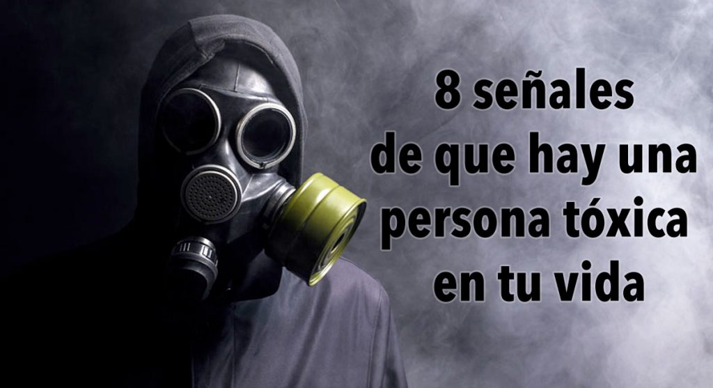 8 señales de que hay una persona tóxica en tu vida