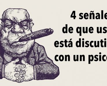 4 señales de que usted está discutiendo con un psicópata