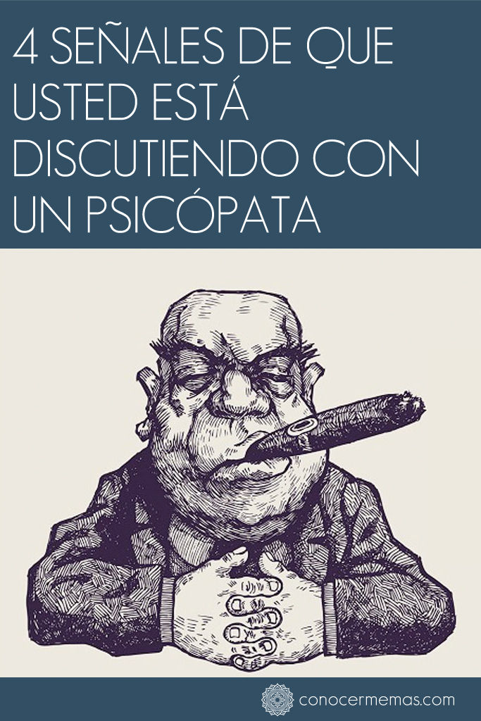 4 señales de que está discutiendo con un psicópata