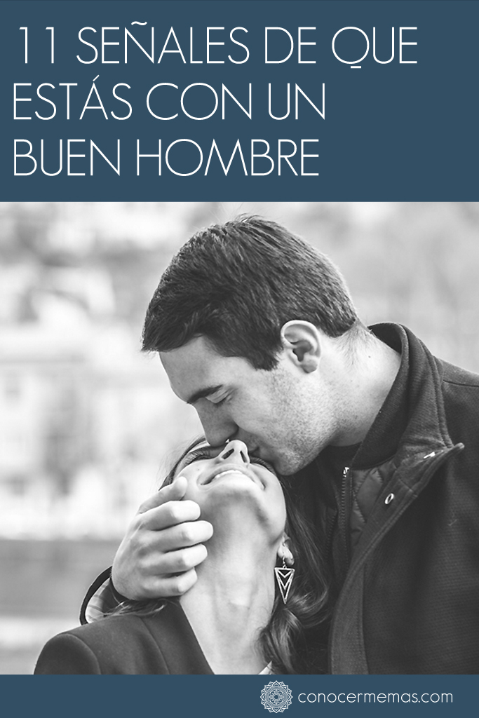 11 señales de que estás con un buen hombre 1