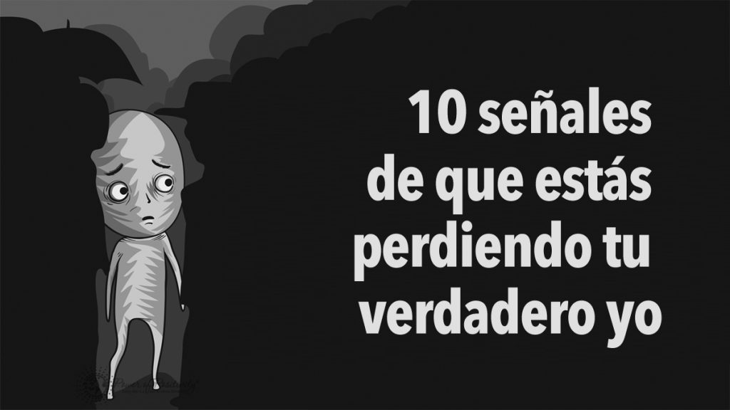 10 señales de que estás perdiendo tu verdadero yo