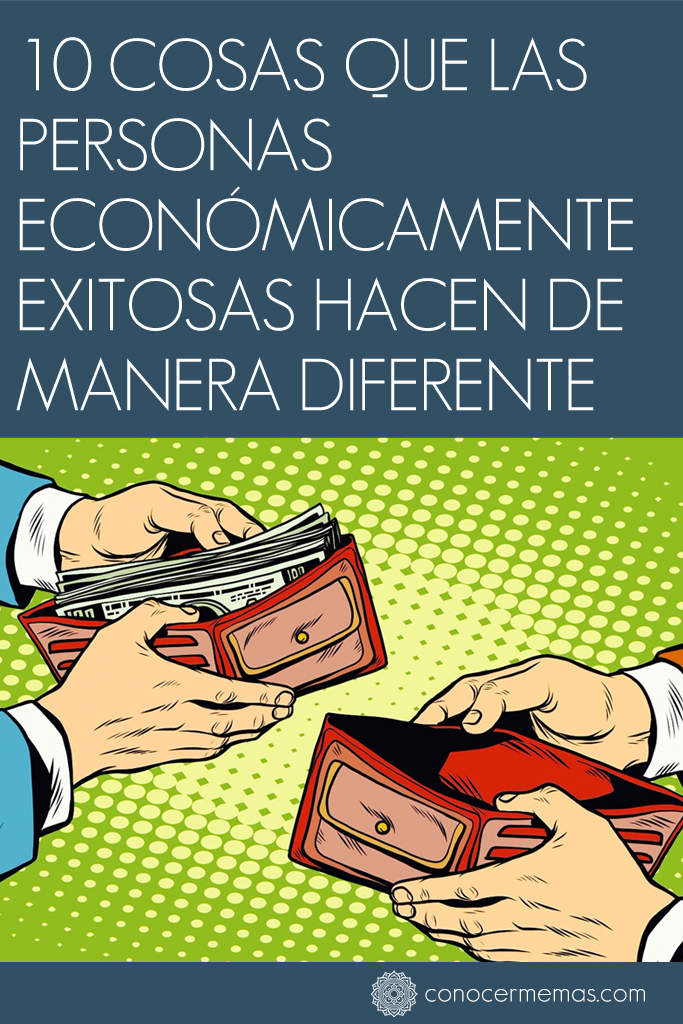 10 cosas que las personas económicamente exitosas hacen de manera diferente 1