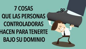 7 cosas que las personas controladoras hacen para tenerte bajo su dominio