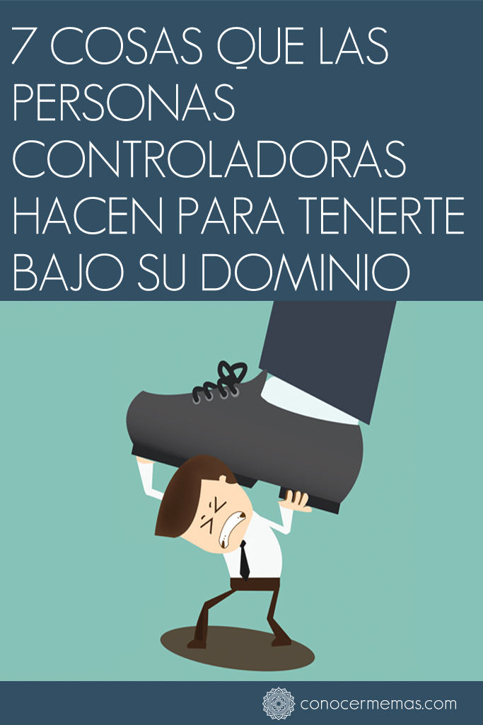 7 cosas que las personas controladoras hacen para tenerte bajo su dominio 1