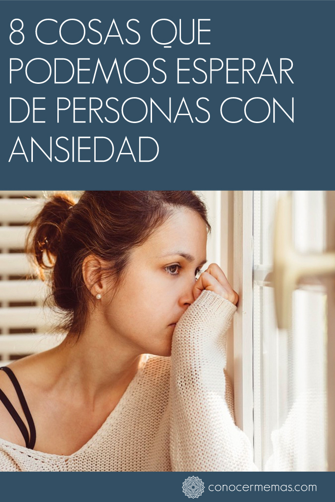 8 cosas que podemos esperar de personas con ansiedad