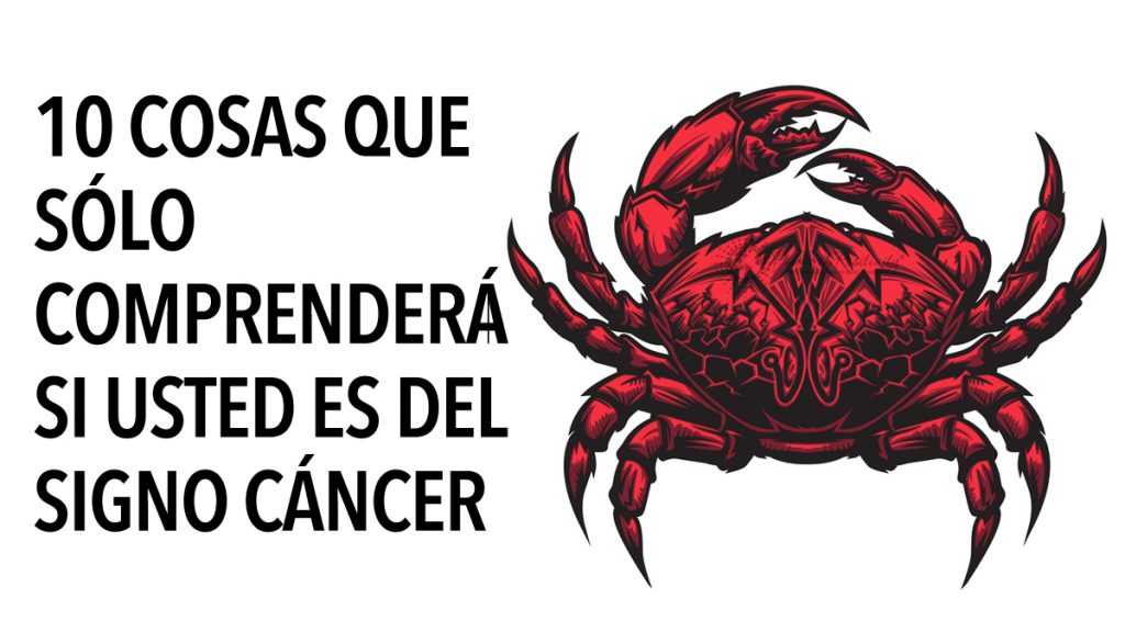 10 cosas que sólo comprenderá si eres del signo cáncer