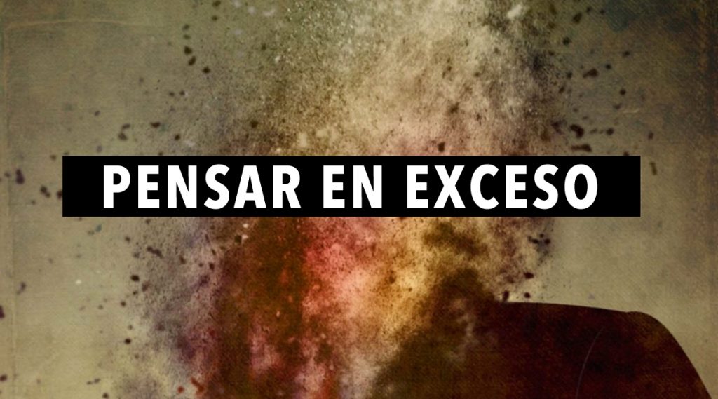 5 maneras de dejar de pensar en exceso 1