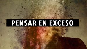 5 maneras de dejar de pensar en exceso 1