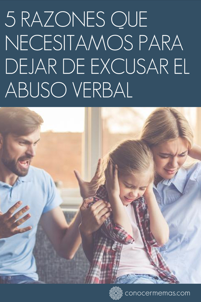 5 razones que necesitamos para dejar de excusar el abuso verbal