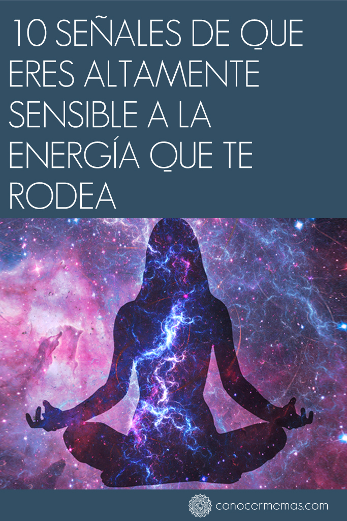 10 señales de que eres altamente sensible a la energía que te rodea 1