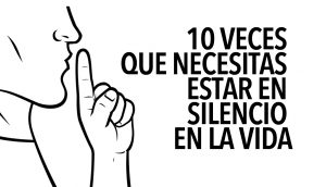 10 veces que necesitas estar en silencio en la vida