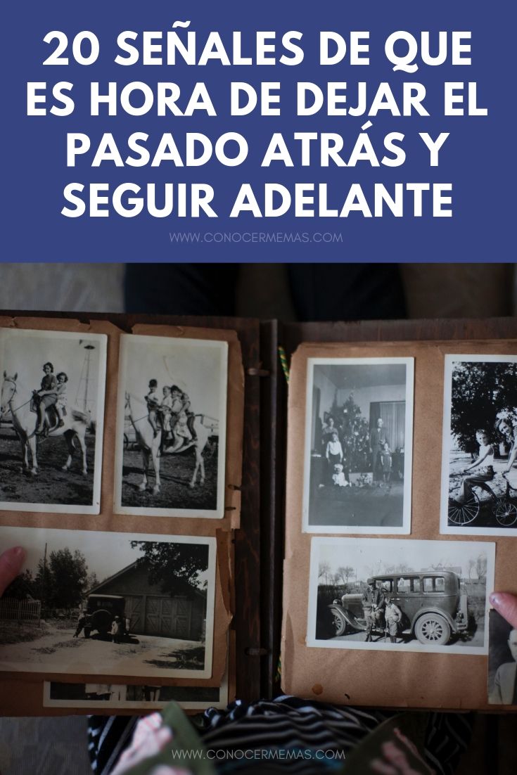 20 señales de que es hora de dejar el pasado atrás y seguir adelante