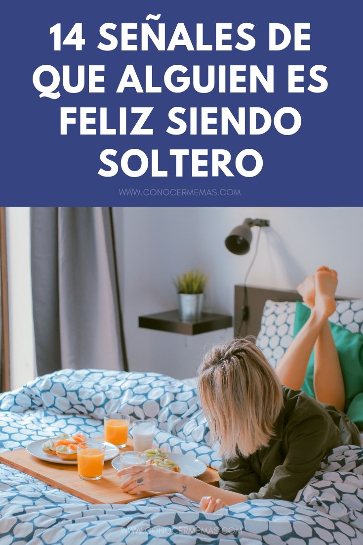 14 señales de que alguien es feliz siendo soltero