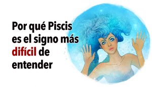 Por qué Piscis es el signo más difícil de entender