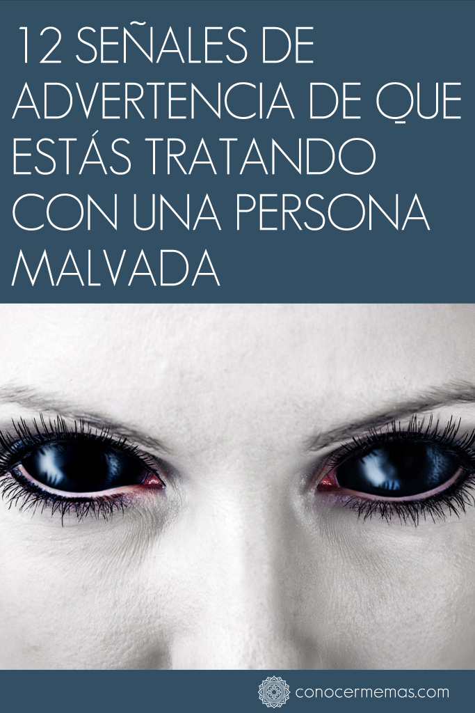 12 señales de advertencia de que estás tratando con una persona malvada 1