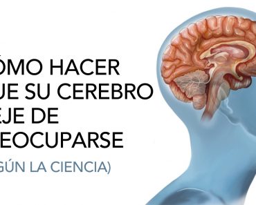 Cómo hacer que su cerebro deje de preocuparse, según la ciencia