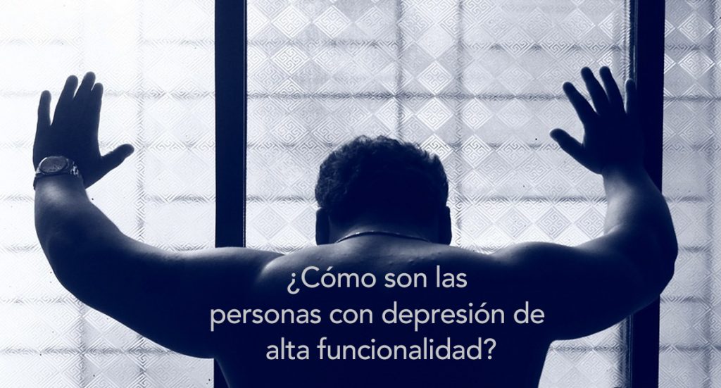 ¿Cómo son las personas con depresión de alta funcionalidad?