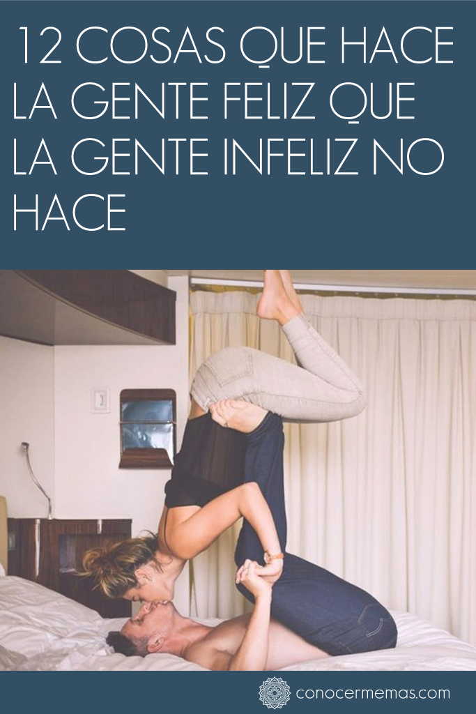 12 Cosas que hace la gente feliz que la gente infeliz no hace 1