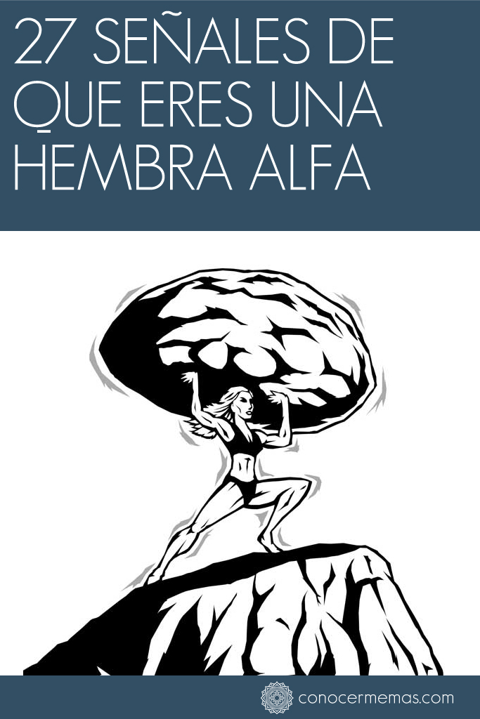 27 señales de que eres una hembra alfa 1