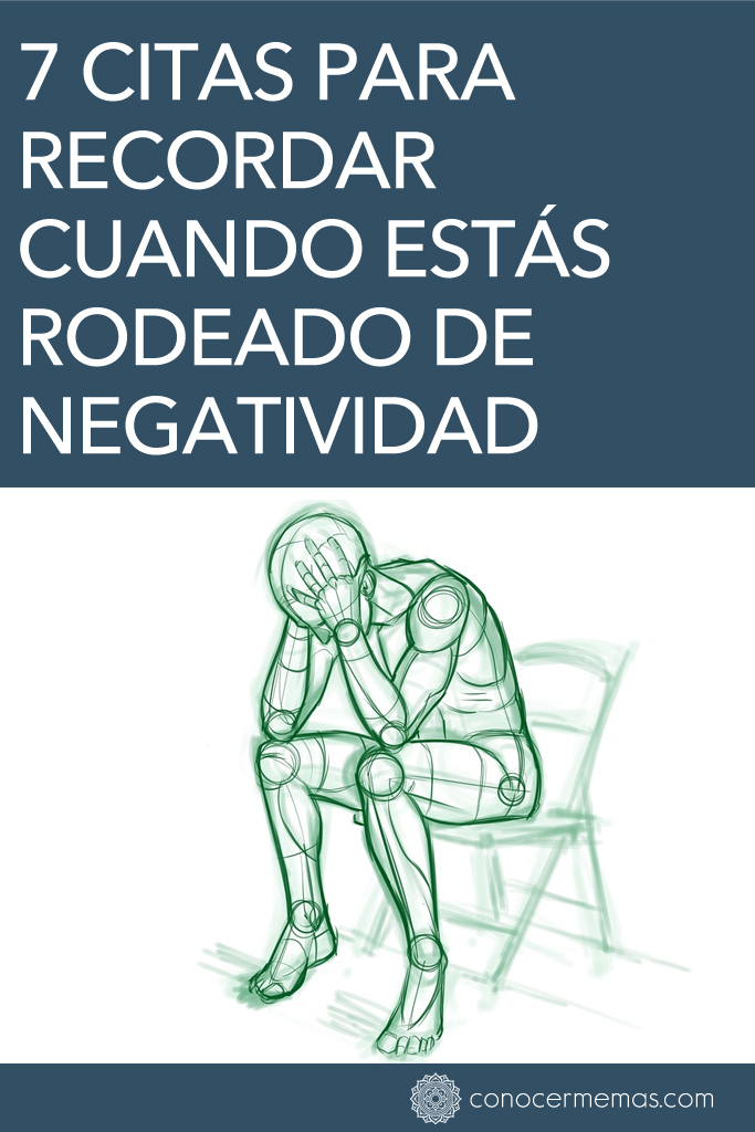 7 citas para recordar cuando estás rodeado de negatividad