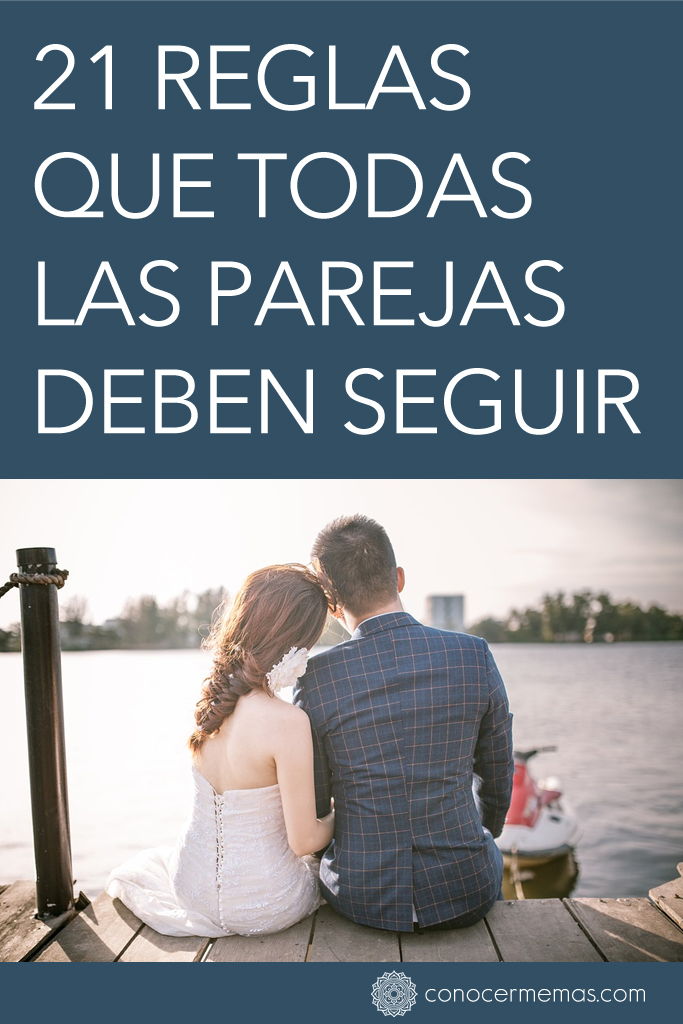 21 Reglas que todas las parejas deberían seguir