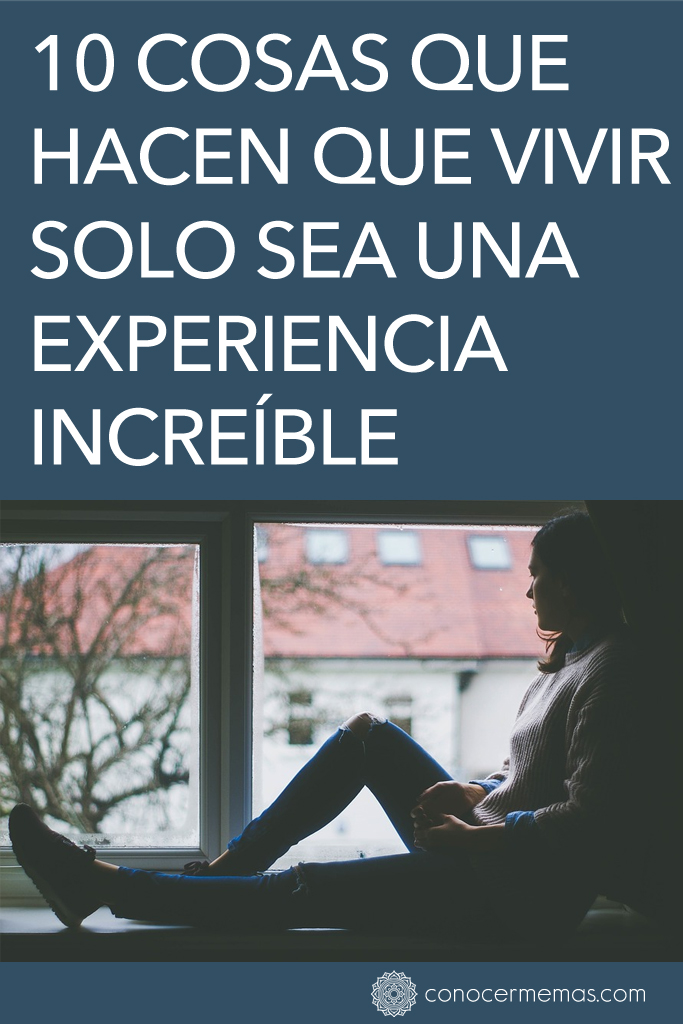 10 cosas que hacen que vivir solo sea una experiencia increíble