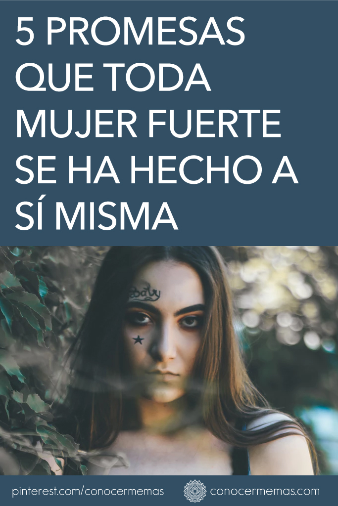 5 Promesas que toda mujer fuerte se ha hecho a sí misma