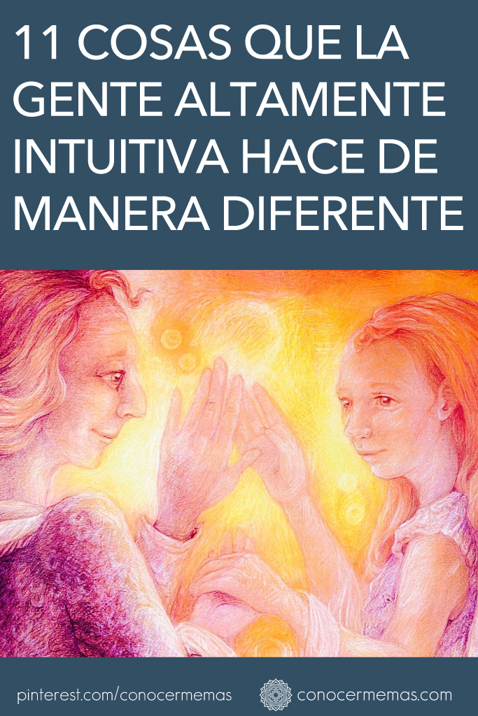 11 Cosas que la gente altamente intuitiva hace de manera diferente