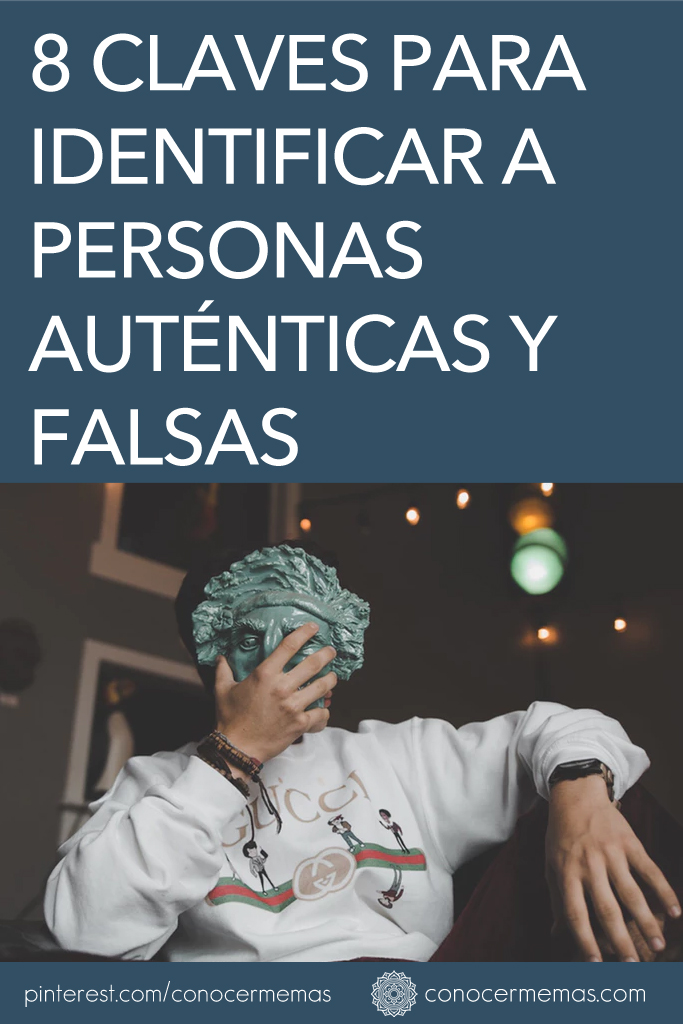 8 claves para identificar a personas auténticas y falsas