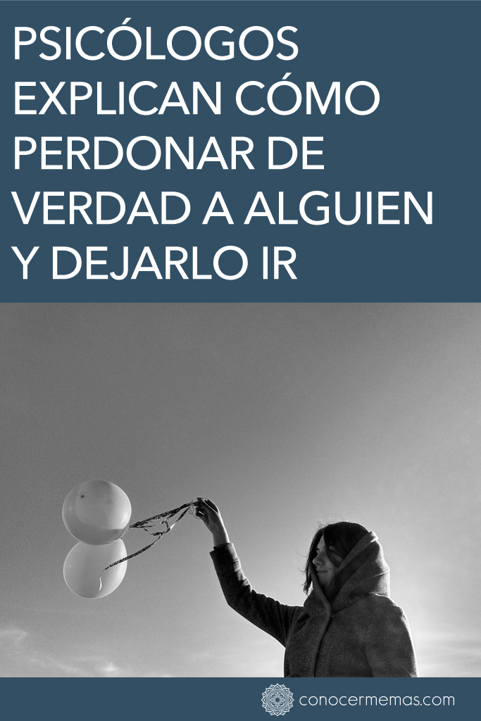 Psicólogos explican cómo perdonar de verdad a alguien y dejarlo ir