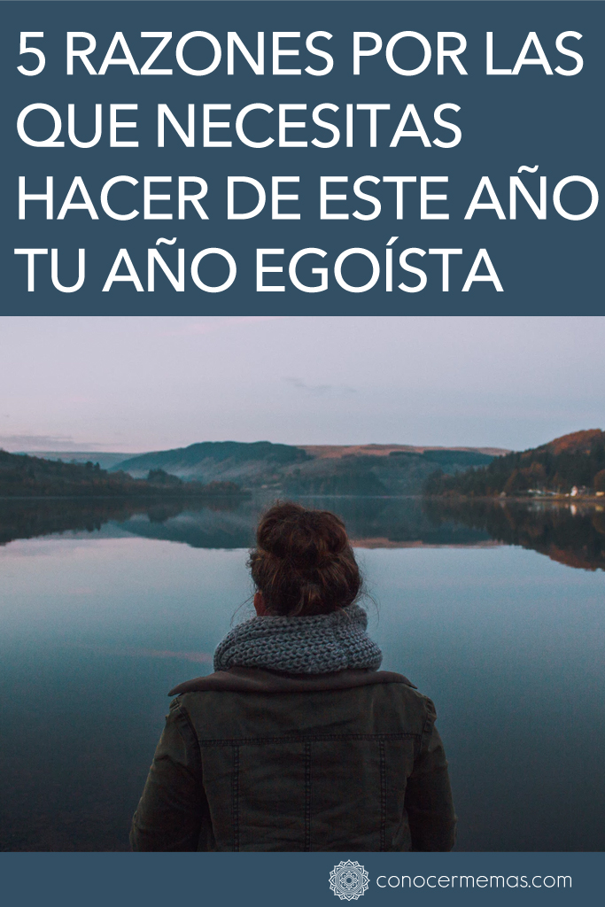 5 razones por las que necesitas hacer de este año tu año egoísta