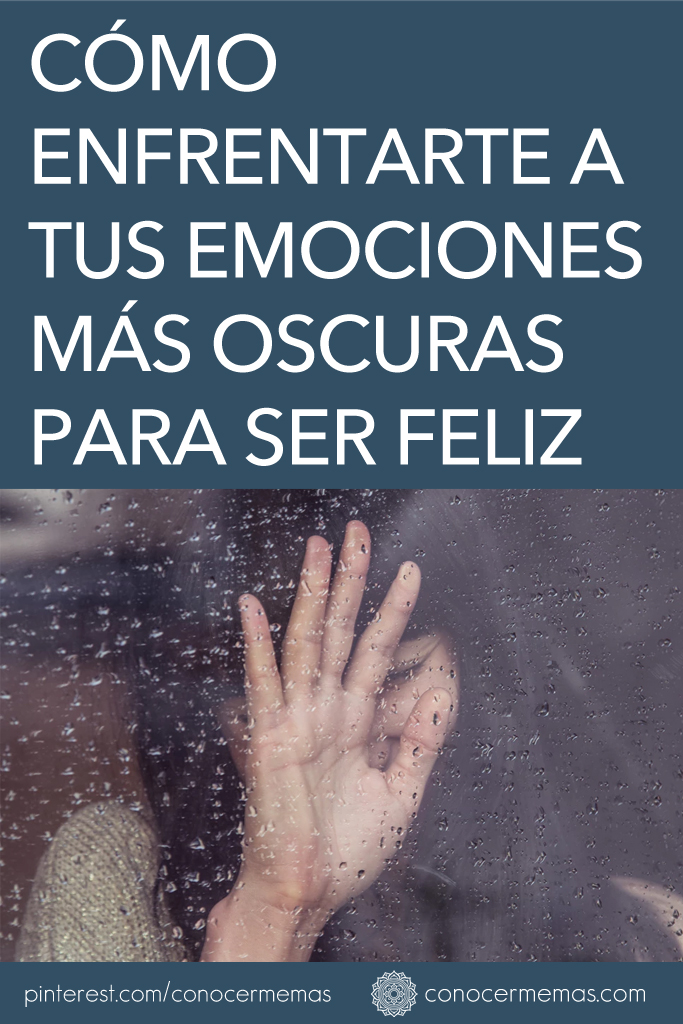 Razones por las que debes enfrentarte a tus emociones más oscuras para ser feliz