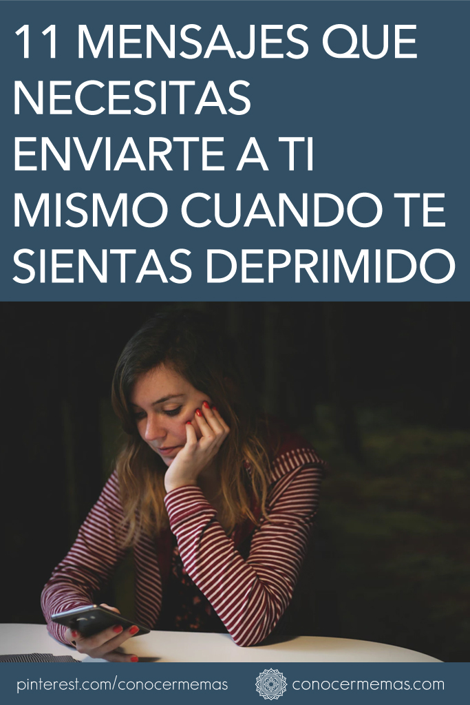 11 Mensajes que necesitas enviarte a ti mismo cuando te sientas deprimido 2