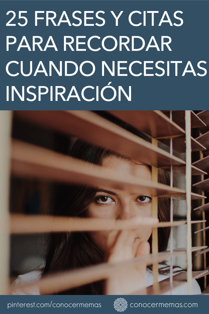 25 frases y citas para recordar cuando necesitas inspiración