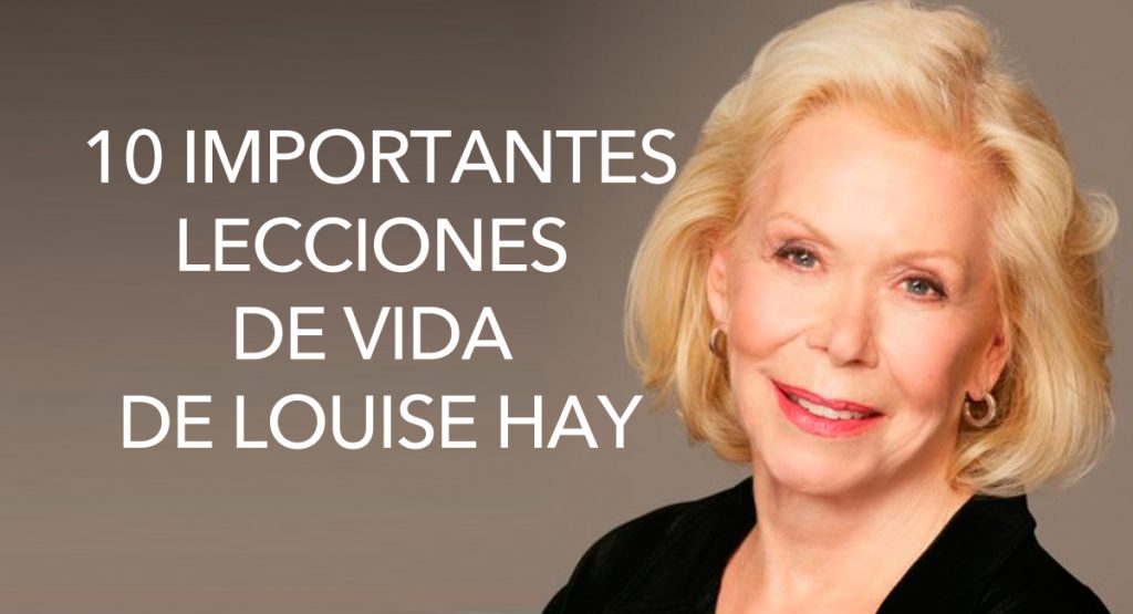 10 importantes lecciones de vida que podemos aprender de Louise Hay