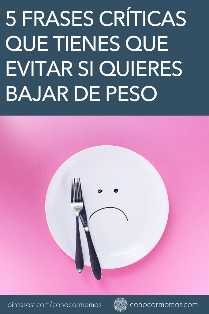 5 Frases críticas que tienes que evitar si quieres bajar de peso