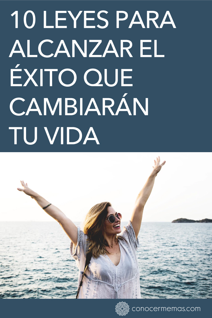 10 leyes para alcanzar el éxito que cambiarán tu vida