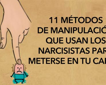 11 Métodos de manipulación que usan los narcisistas para meterse en tu cabeza 1