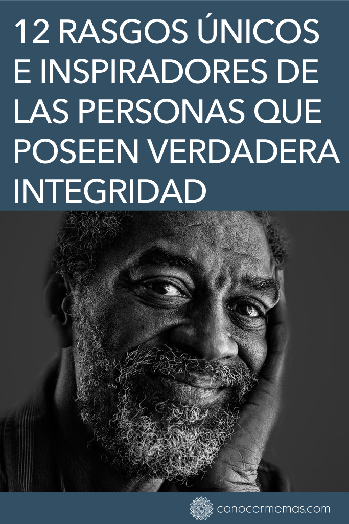 12 rasgos únicos e inspiradores de las personas que poseen verdadera integridad