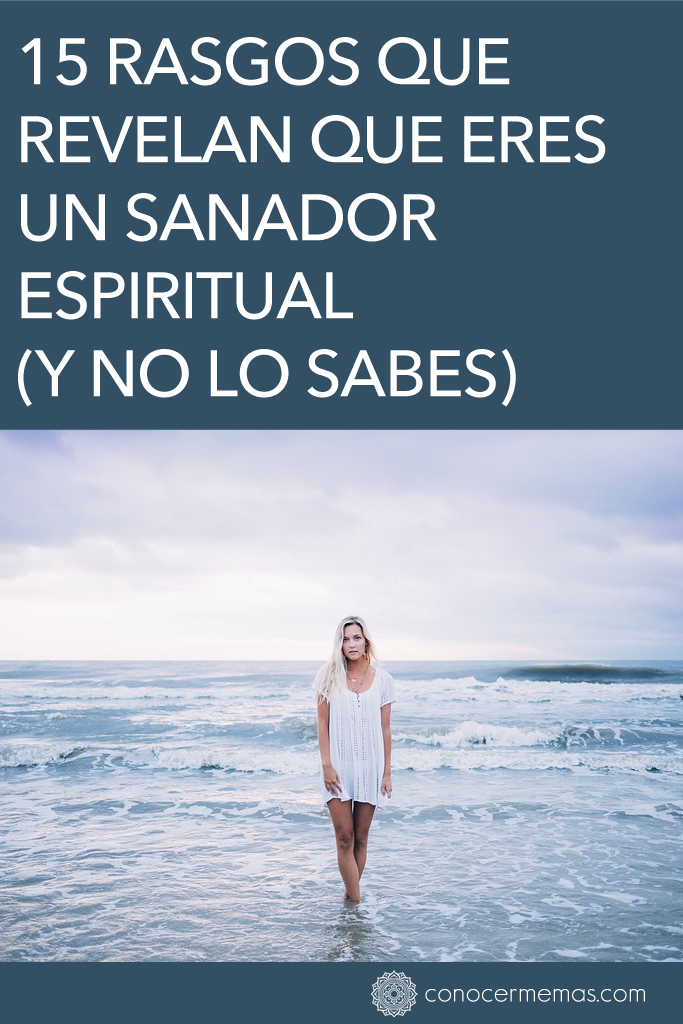 15 rasgos que revelan que eres un sanador espiritual (y no lo sabes) 1