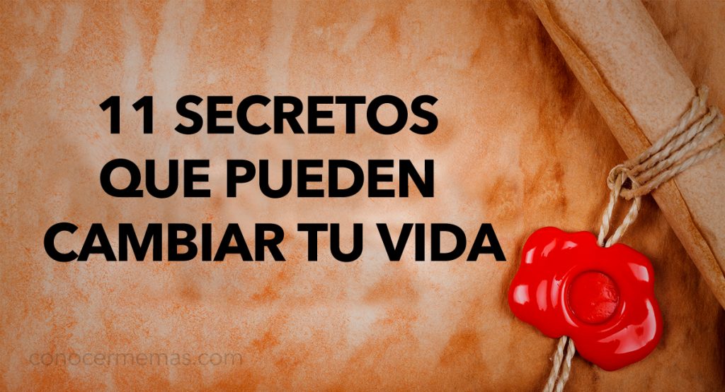 11 secretos que pueden cambiar tu vida