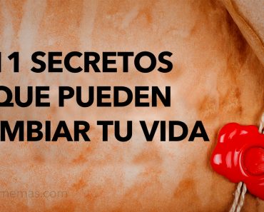 11 secretos que pueden cambiar tu vida