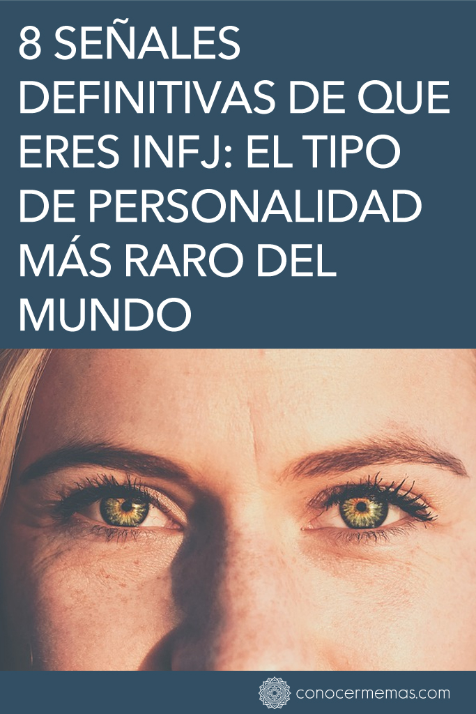 8 Señales definitivas de que eres INFJ: el tipo de personalidad más raro del mundo