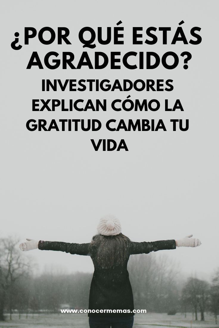 ¿Por qué estás agradecido? Investigadores explican cómo la gratitud cambia tu vida