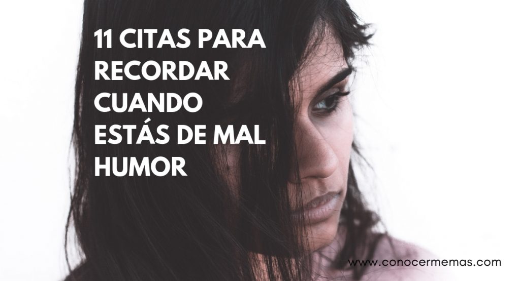 11 citas para recordar cuando estás de mal humor