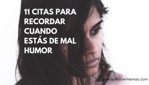 11 citas para recordar cuando estás de mal humor